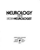 Cover of: Neurology for the non-neurologist by edited by William J. Weiner and Christopher G. Goetz.