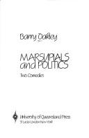 Cover of: Marsupials ; and, Politics by Barry Oakley