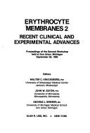Cover of: Erythrocyte membranes 2: recent clinical and experimental advances : proceedings of the second workshop held at Ann Arbor, Michigan, September 28, 1980