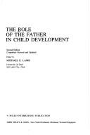 Cover of: The Role of the father in child development by edited by Michael E. Lamb.