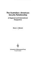 Cover of: The Australian-American security relationship in regional and international perspective by Henry Stephen Albinski