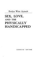 Cover of: Sex, love, and the physically handicapped