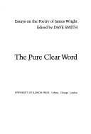 Cover of: The pure clear word by edited by Dave Smith.