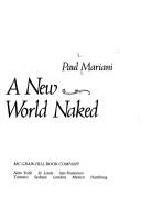 Cover of: A new world naked by Paul L. Mariani