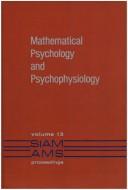 Mathematical psychology and psychophysiology by Symposium in Applied Mathematics (1980 Philadelphia, Pa.)