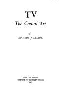 Cover of: TV, the casual art