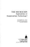 Cover of: The microchip: appropriate or inappropriate technology?