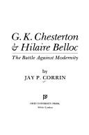 Cover of: G.K. Chesterton & Hilaire Belloc: the battle against modernity