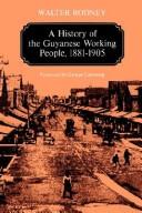 Cover of: A history of the Guyanese working people, 1881-1905
