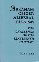 Cover of: Abraham Geiger and liberal Judaism by Abraham Geiger