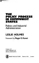 Cover of: policy process in Communist states: politics and industrial administration