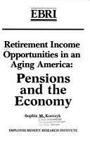 Cover of: Retirement income opportunities in an aging America: coverage and benefit entitlement