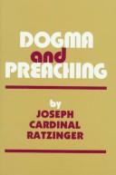 Cover of: Dogma and preaching by Joseph Ratzinger