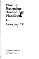 Cover of: Plastics extrusion technology handbook by Sidney Levy