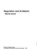 Regulation and its reform by Stephen G. Breyer
