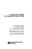 Cover of: A Piagetian model of character structure by A. J. Malerstein