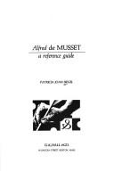 Alfred de Musset, a reference guide by Patricia Joan Siegel