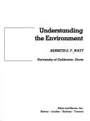 Cover of: Understanding the environment by Kenneth E. F. Watt