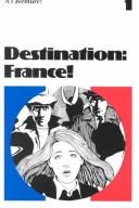 Cover of: Destination, France!: a graded reader for beginning students