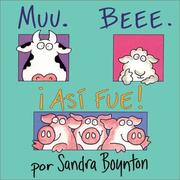 Cover of: Muu. Beee. ¡Así fue! / Moo, Baa, La La La by Sandra Boynton