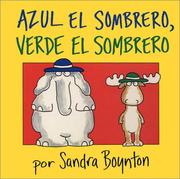 Cover of: Azul el sombrero, verde el sombrero (Blue Hat, Green Hat -- Spanish version) by Sandra Boynton
