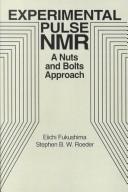 Cover of: Experimental pulse NMR: a nuts and bolts approach