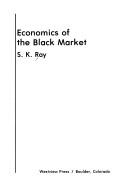 Economics of the black market by Ray, S. K.