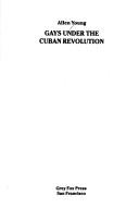 Cover of: Gays under the Cuban Revolution