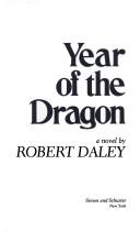 Cover of: Year of the dragon by Daley, Robert, Daley, Robert