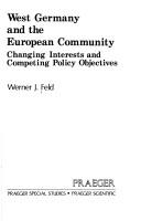 Cover of: West Germany and the European Community: changing interests and competing policy objectives