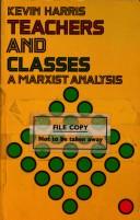 Cover of: Teachers and classes: a Marxist analysis