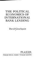 Cover of: political economics of international bank lending