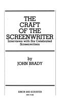 The craft of the screenwriter by John Joseph Brady
