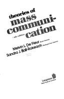 Theories of mass communication by Melvin L. De Fleur