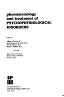 Phenomenology and treatment of psychophysiological disorders by William E. Fann