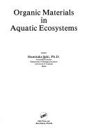Cover of: Organic materials in aquatic ecosystems
