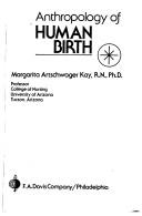 Cover of: Anthropology of human birth by [edited by] Margarita Artschwager Kay.