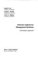Cover of: Network analysis for management decisions: a stochastic approach