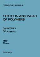 Cover of: Friction and wear of polymers by G. M. Bartenev