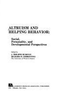 Cover of: Altruism and helping behavior: social, personality, and developmental perspectives