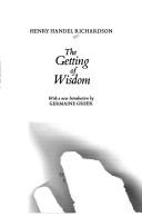 Cover of: The getting of wisdom by Ethel Florence Lindesay Richardson