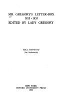 Cover of: Mr. Gregory's letter-box, 1813-1835 by edited by Lady Gregory ; with a foreword by Jon Stallworthy.
