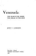 Cover of: Venezuela: the search for order, the dream of progress