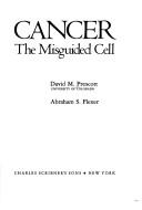 Cancer, the misguided cell by David M. Prescott