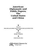 Cover of: American diplomatic and public papers--the United States and China: series III, the Sino-Japanese War to the Russo-Japanese War, 1894-1905