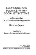 Cover of: Economics and politics within Socialist systems by Klaus von Beyme, Beyme, Klaus von., Beyme, Klaus von.