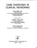 Case exercises in clinical reasoning by Paul Beck