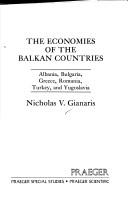 Cover of: economies of the Balkan countries: Albania, Bulgaria, Greece, Romania, Turkey, and Yugoslavia