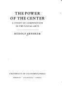 Cover of: The power of the center by Rudolf Arnheim
