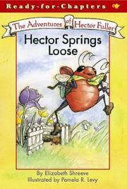 Cover of: Hector Springs Loose (Ready-for-Chapters) by Elizabeth Shreeve